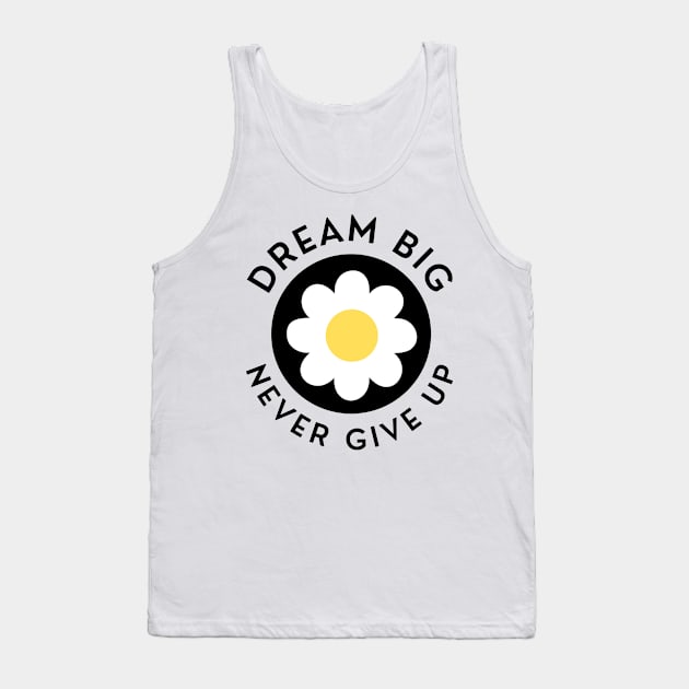 Dream Big Never Give Up. Retro Vintage Motivational and Inspirational Saying. Black and Yellow Tank Top by That Cheeky Tee